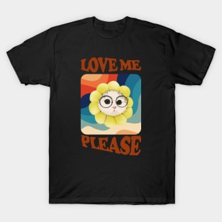 Love Me Please T-Shirt